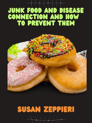 cover image of Junk Food and Disease Connection and How to Prevent Them